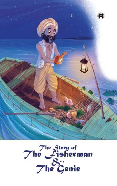 “The Fisherman and the Jinni” - A Tale of Caution, Greed, and Unforeseen Consequences!